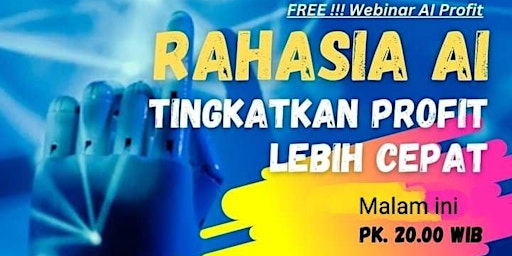 Webinar GRATIS "Temukan Peluang Raksasa A.I. & RAHASIA Tingkatkan PROFIT" primary image