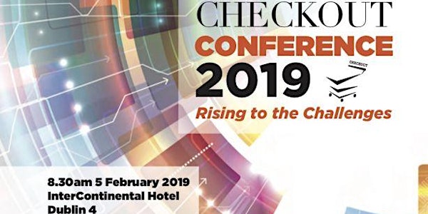 Checkout Conference 2019: Rising to the Challenges in association with dunn...