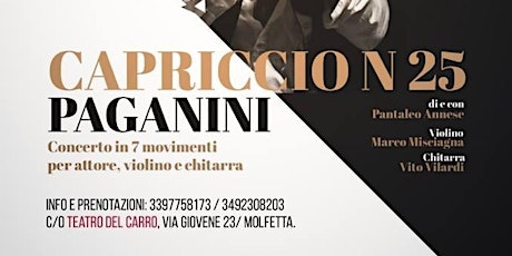 Immagine principale di Capriccio 25-Paganini.  Il 10 febbraio a Molfetta lo spettacolo di musica e teatro al teatro del Carro dedicato a Niccolò Paganini. 