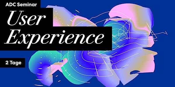 ADC Seminar "User Experience"