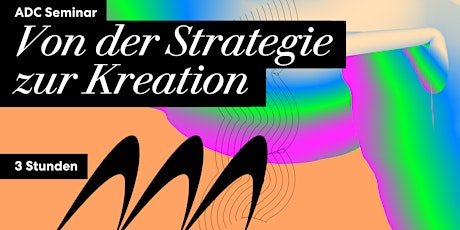 Hauptbild für ADC Teaser Seminar „Von der Strategie zur Kreation“