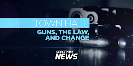 Spectrum Networks Town Hall:  Guns, The Law, and Change