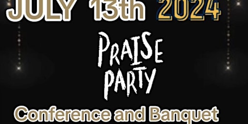 Praise Party Conference and Banquet primary image