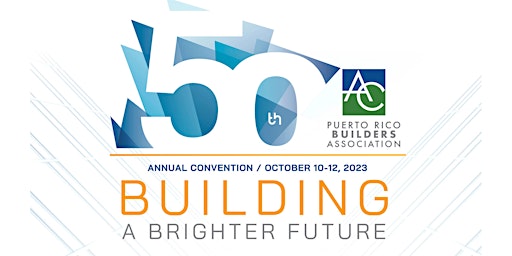 PUERTO RICO BUILDERS ASSOCIATION 50TH ANNUAL CONVENTION primary image