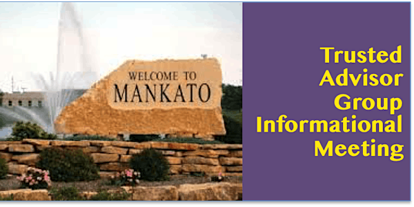 Mankato MN Trusted Advisor Group Informational Meeting