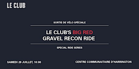 Primaire afbeelding van LE CLUB'S BIG RED GRAVEL RECON RIDE