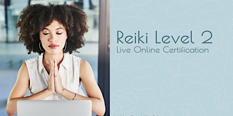 Imagen principal de Reiki 2 Class - Live Online Weekend Certification