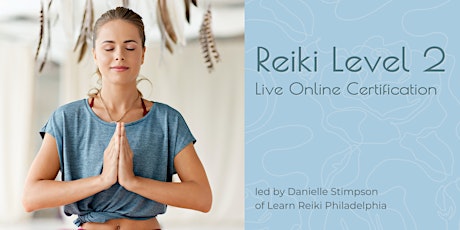 Reiki 2 Class - 4 Part Live Online Certification Series primary image