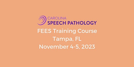 Carolina Speech Pathology  FEES Training Course Tampa, Florida  2023 primary image
