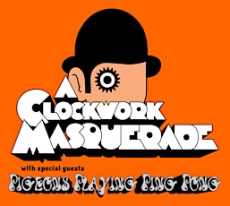 "A Clockwork Masquerade" w/ Pigeons Playing Ping Pong - Johnstown, PA primary image