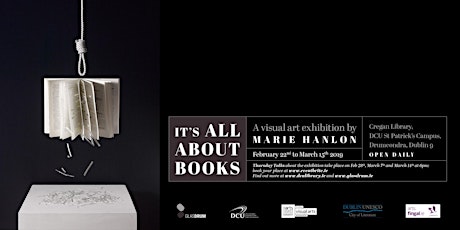 ITS ALL ABOUT BOOKS: an exhibition by visual artist Marie Hanlon 
