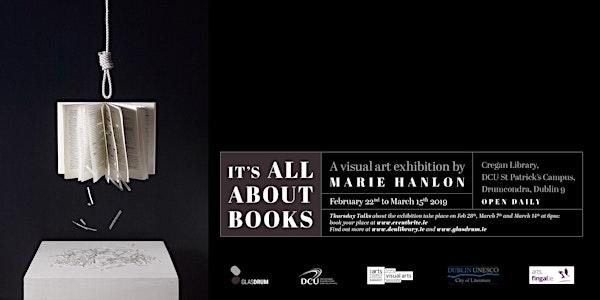 ITS ALL ABOUT BOOKS: an exhibition by visual artist Marie Hanlon 
