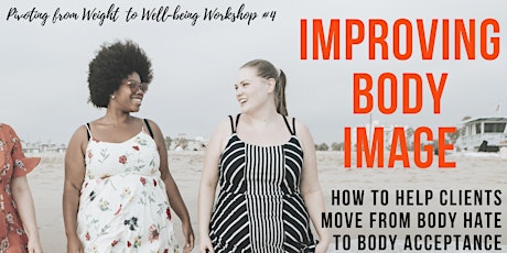 Improving Body Image: how to help clients move from body hate to body acceptance primary image