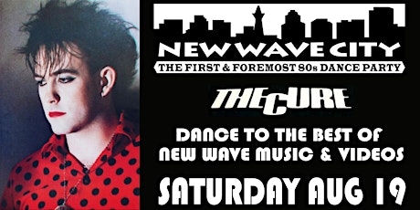 Primaire afbeelding van 2 for 1 admission to New Wave City Aug 19, Cure Night
