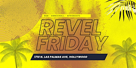 REVEL LOUNGE HOLLYWOOD | R&B, Dancehall & Afrobeats | FREE Guest List primary image