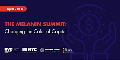 Hauptbild für The Melanin Summit: Changing the Color of Capital