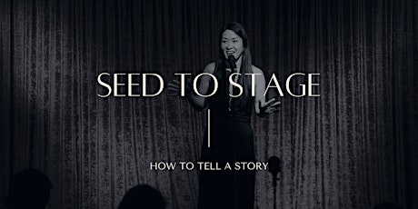 Image principale de Seed to Stage - A Storytelling Boot Camp (1 day) 15 June 2024