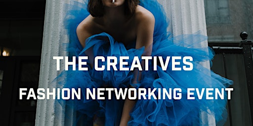 Primaire afbeelding van The Creatives Fashion Networking  during London Fashion Week