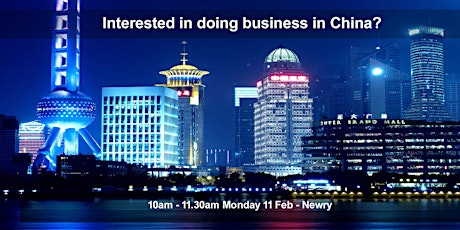 Interested in doing business in China? (Newry) primary image