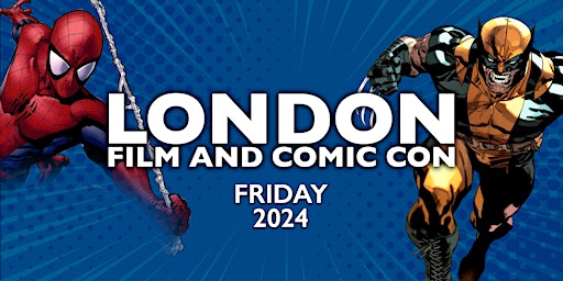 Hauptbild für London Film & Comic Con 2024 - Friday