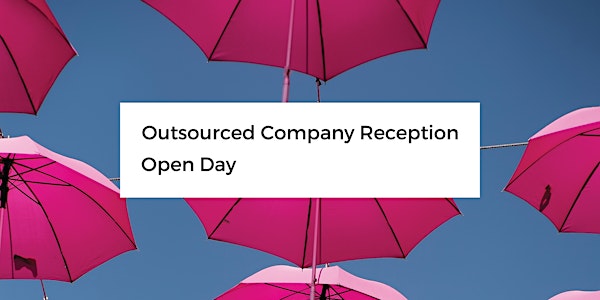 Outsourced Company Reception | Open Day