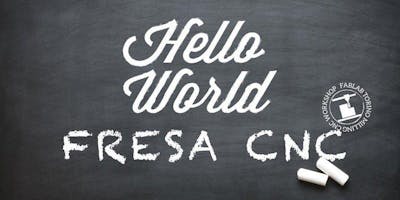 Hello World FRESA CNC!