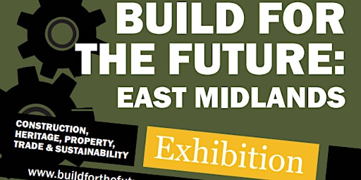 Build for the Future: East Midlands - Exhibition 2024 primary image