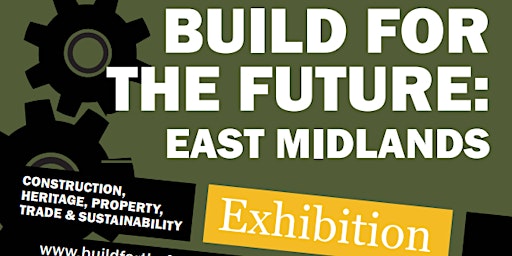 Primaire afbeelding van Build for the Future; East Midlands 2024