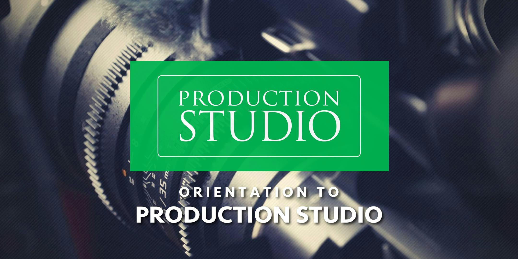 Orientation to Production Studio 