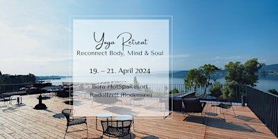 Immagine principale di Yoga Retreat | Reconnect Body, Mind & Soul | 19. – 21. April 2024 