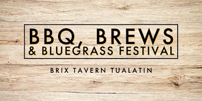 BBQ, Brews & Bluegrass Festival at BRIX! primary image