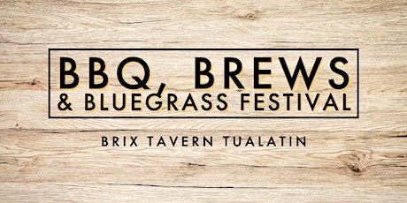 BBQ, Brews & Bluegrass Festival at BRIX!