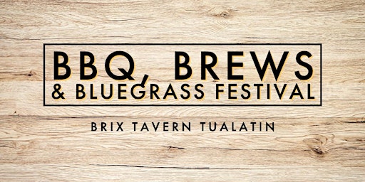 BBQ, Brews & Bluegrass Festival at BRIX! primary image