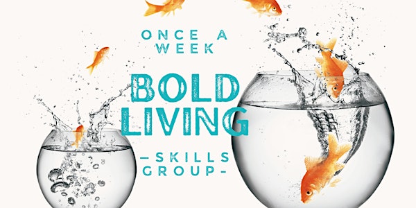 BOLD Living Weekly Skills Group for Adolescents