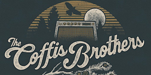 Primaire afbeelding van THE COFFIS BROTHERS w/Alex Lucero