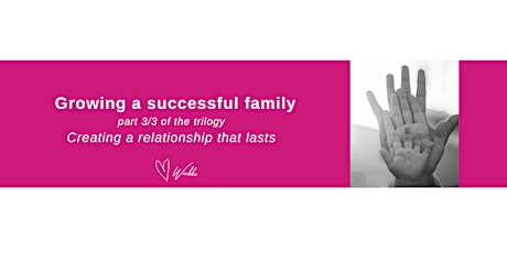 Imagem principal do evento Creating a relationship that lasts (part 3/3): Growing a successful family