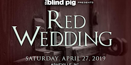 The Blind Pig Supper Club presents: "Red Wedding" Featuring Misti Norris of Petra & The Beast, Sam Etheridge of Ambrozia Bar & Bistro, Ryan Kline of Zambra and Mike Moore of BPSC primary image
