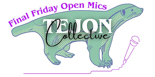 Hauptbild für The Tejon Collective Final Friday Open Mic - August