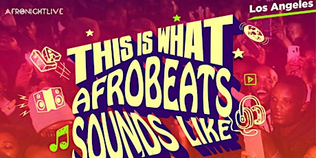 THIS IS WHAT AFROBEATS SOUNDS LIKE -  DTLA -  LOS ANGELES primary image