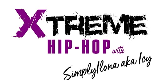 Xtreme Hip Hop with Simply ILona aka Icy primary image