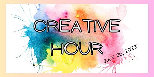 Creative Hour - Art for Self-Care (July 2023) primary image