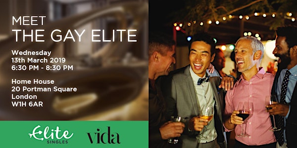 Meet the Gay Elite - London - March 13th