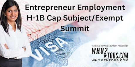 Imagem principal do evento H-1B Cap Subject / H-1B Cap Exempt Summit: Entrepreneur Employment