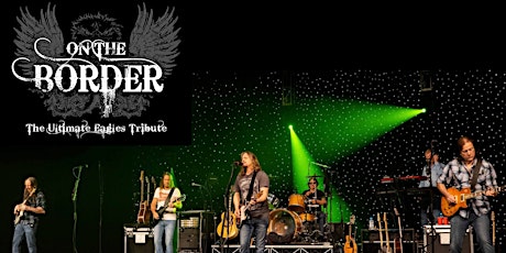On the Border - Eagles Tribute | SELLING OUT - BUY NOW!