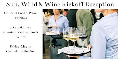 Sun, Wind & Wine Reception with 7D Steakhouse & Santa Lucia Highlands Vintners primary image