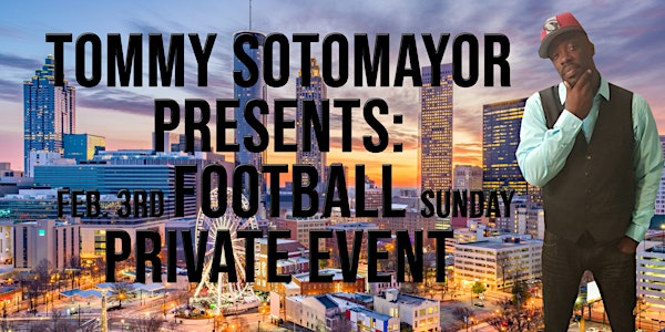 Tommy Sotomayor's Super Sunday Private Party! 