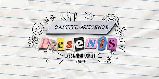 Primaire afbeelding van Captive Audience Presents ✰ Live Stand-Up Comedy in English