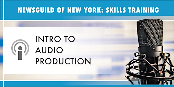 Skills Training: Intro to Audio Production