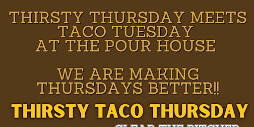 Immagine principale di Thirsty Taco Thursdays at the Pour House 