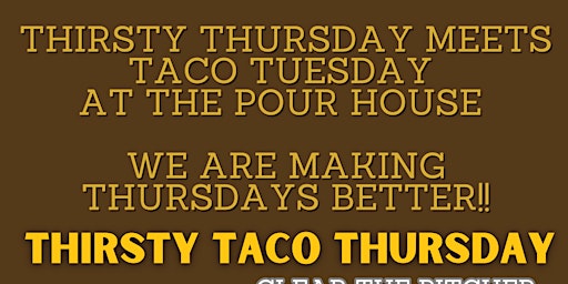 Imagem principal do evento Thirsty Taco Thursdays at the Pour House